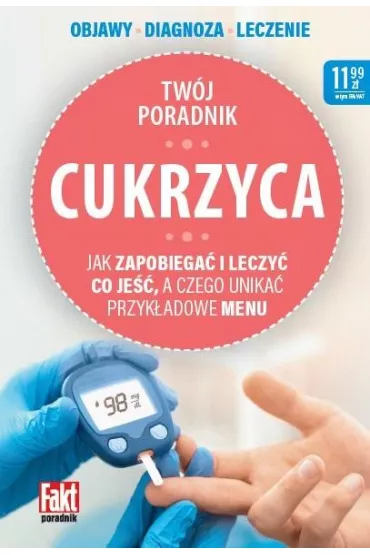 Cukrzyca. Jak zapobiega� i leczy�