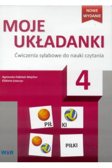 Moje uk�adanki 4. �wiczenia sylabowe do nauki czytania - Agnieszka Fabisiak-Majcher, El�bieta �awczys