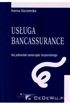 eBook Usuga bancassurance dla jednostek samorzdu terytorialnego. Rozdzia 2. Usuga bancassurance jako metoda kompleksowego rozwizywania problemw finansowych JST pdf