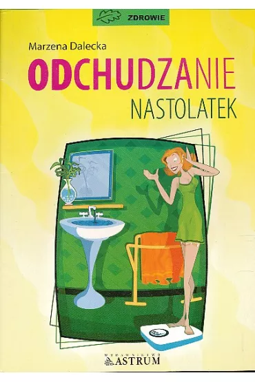 Odchudzanie nastolatek - Marzena Dalecka