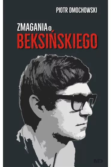 Zmagania o Beksi�skiego - Piotr Dmochowski