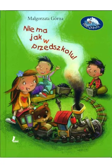 Nie ma jak w przedszkolu - Ma�gorzata G�rna