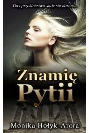 Znami� Pytii - Monika Ho�yk-Arora