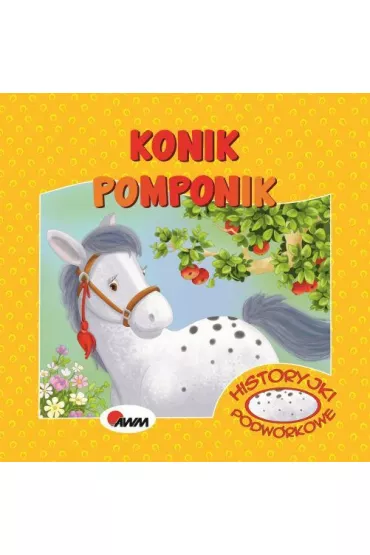 Historyjki podw�rkowe. Konik Pomponik - Miros�awa Kwieci�ska