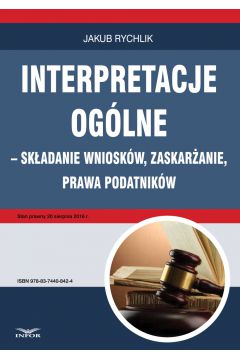 eBook Interpretacje oglne - skadanie wnioskw, zaskaranie, prawa podatnikw pdf