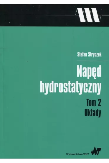 Nap�d hydrostatyczny. Tom 2. Uk�ady - Stefan Stryczek