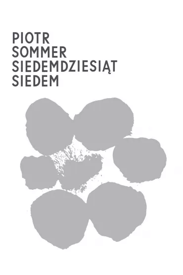 Siedemdziesi�t siedem - Piotr Sommer