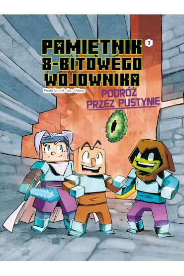 Podr� przez pustynie. Minecraft. Pami�tnik 8-bitowego wojownika. Tom 3 - Cube Kid