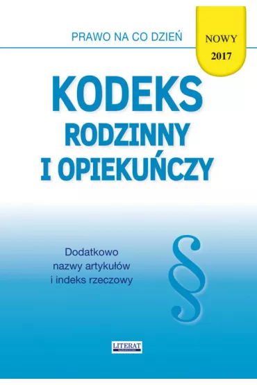 Kodeks rodzinny i opieku�czy 2017 - Ewelina Koniuszek