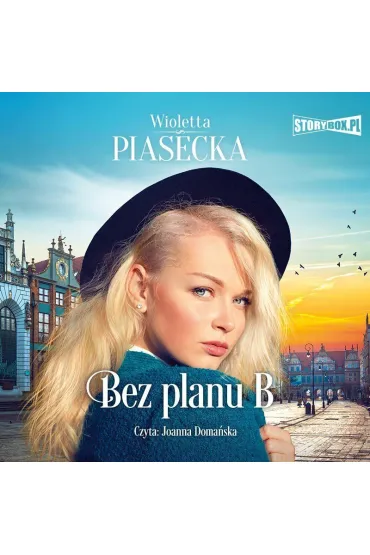Audiobook Bez planu B mp3 - Wioletta Piasecka