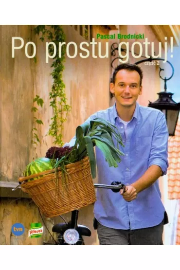 Po prostu gotuj cz�� 2 - Pascal Brodnicki