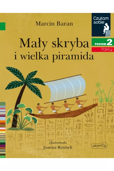 Ma�y skryba i wielka piramida. Czytam sobie. Poziom 2 - Marcin Baran