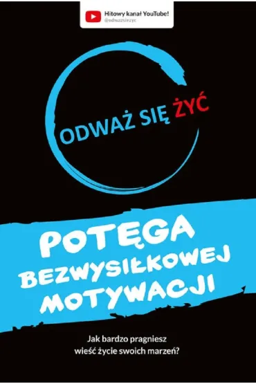 Odwa� si� �y�. Pot�ga bezwysi�kowej motywacji - Dawid Pi�tkowski