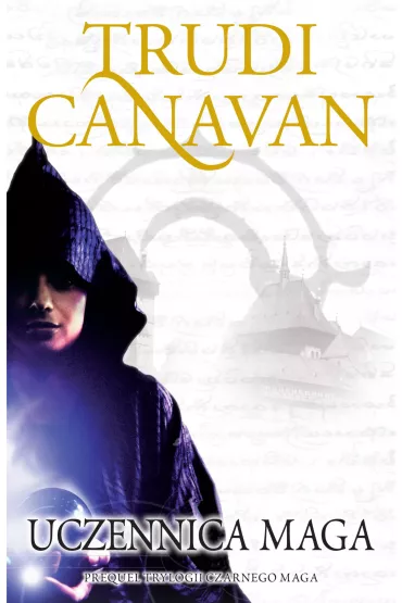 Uczennica maga. Prequel Trylogii Czarnego Maga - Trudi Canavan