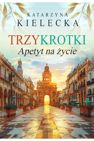 Apetyt na �ycie. Trzykrotki. Tom 3 - Katarzyna  Kielecka