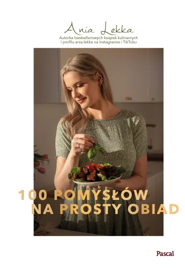 100 pomys��w na prosty obiad - Anna Lekka