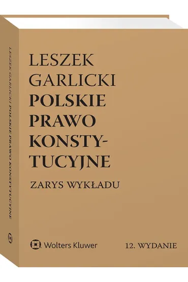 Polskie prawo konstytucyjne. Zarys wyk�adu - Leszek Garlicki
