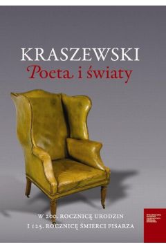 eBook Kraszewski. Poeta i wiaty. W 200. rocznic urodzin i 125. rocznic mierci pisarza pdf