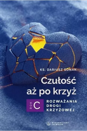 Czu�o�� a� po krzy�. Rozwa�ania drogi krzy�owej - Dariusz  Sonak