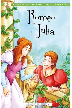 Romeo i Julia. Klasyka dla dzieci. William Szekspir. Tom 2