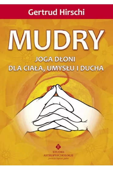 Mudry joga d�oni dla cia�a umys�u i ducha - Gertrud Hirschi