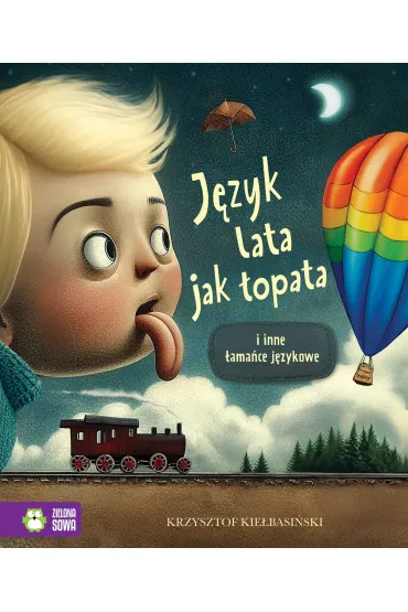 Jezyk lata jak �opata i inne �ama�ce j�zykowe - Krzysztof Kie�basi�ski