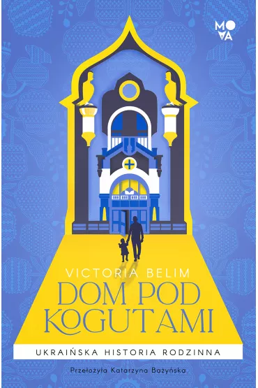 eBook Dom pod kogutami. Ukrai�ska historia rodzinna mobi epub - Victoria  Belim