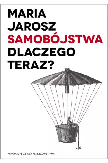 Samob�jstwa Dlaczego teraz? - Maria Jarosz