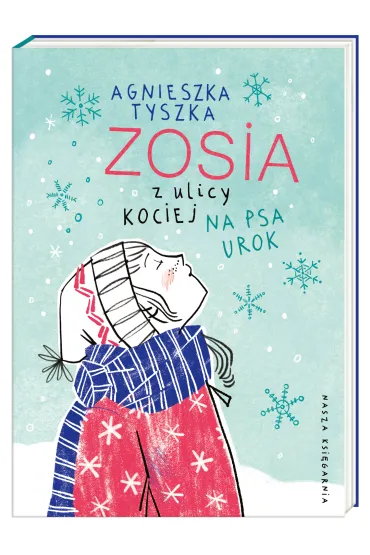 Na psa urok. Zosia z ulicy Kociej. Tom 10 - Agnieszka Tyszka