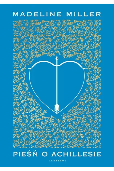 Pie o Achillesie (wydanie limitowane) - Madeline Miller