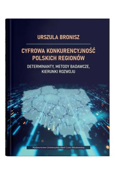 Cyfrowa konkurencyjno�� polskich region�w - Urszula Bronisz
