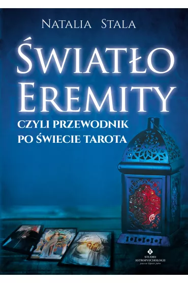 �wiat�o Eremity, czyli przewodnik po �wiecie Tarota - Natalia Stala