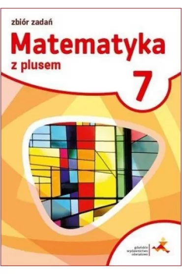 Matematyka z plusem 7. Zbi�r zada�. Szko�a podstawowa - Marcin Braun, Marek Pisarski, Jacek Lech