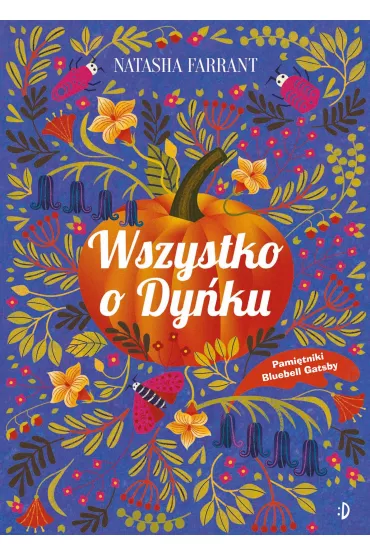 Wszystko o Dy�ku. Pami�tnik Bluebell Gadsby. Tom 3 - Natasha  Farrant