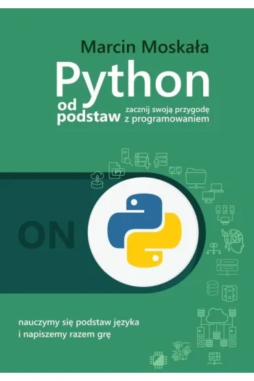 Python od podstaw. Zacznij swoj� przygod� z programowaniem - Marcin  Moska�a