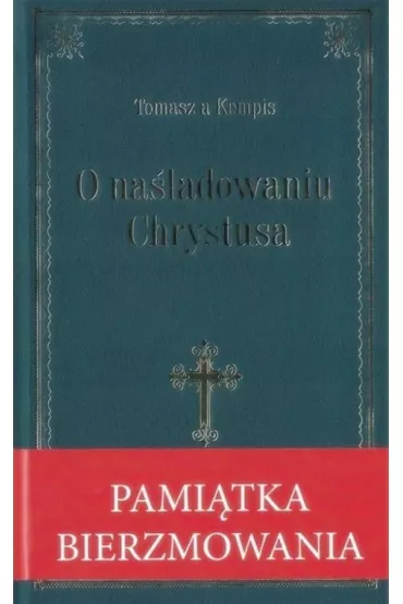 O naladowniu Chrystusa- granatowa oprawa bierzm. - Tomasz Kempis