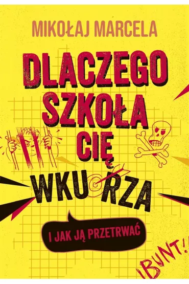 Dlaczego szko�a ci� wkurza i jak j� przetrwa� - Miko�aj Marcela