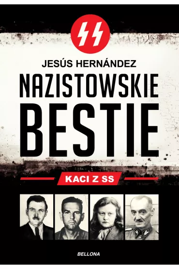 eBook Nazistowskie bestie. Kaci z SS mobi epub - Jesus Hernandez