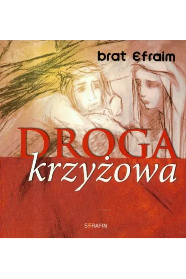 Droga krzy�owa - Efraim - Brat Efraim, Efraim