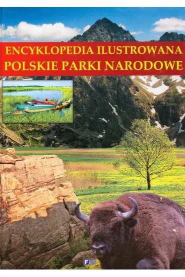 Encyklopedia ilustrowana. Polskie parki narodowe *