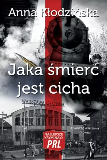 Najlepsze krymina�y PRL Tom 7 Jaka �mier� jest cicha - Anna K�odzi�ska