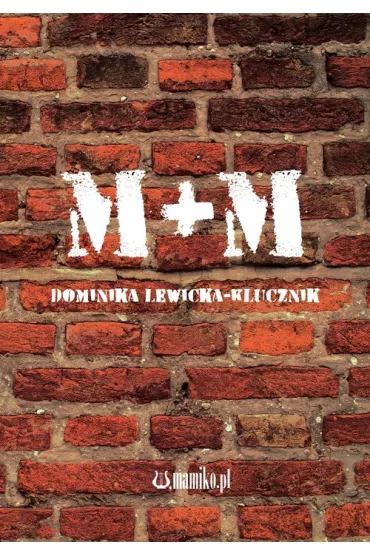 M+M - Dominika  Lewicka-Klucznik