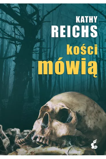 Ko�ci m�wi� - Kathy Reichs