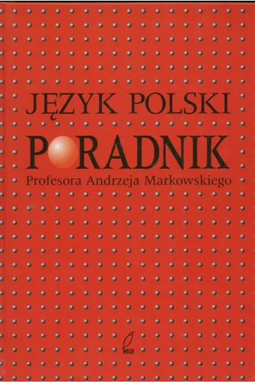 Poradnik j�zyka polskiego - Andrzej Markowski