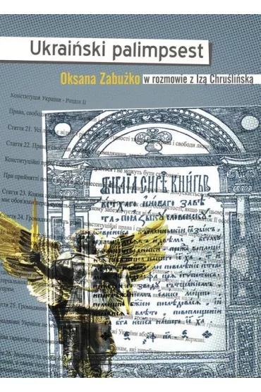 Ukrai�ski palimpsest. Oksana Zabu�ko w rozmowie z - Iza Chru�li�ska, Oksana Zabu�ko