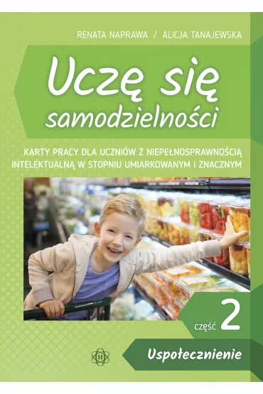 Uspo�ecznienie. Ucz� si� samodzielno�ci. Tom 2 - Alicja Tanajewska, Renata Naprawa