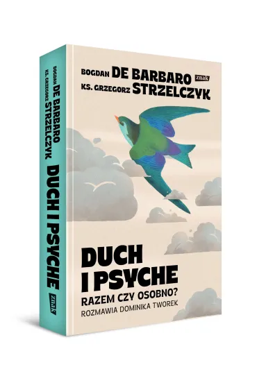 Duch i psyche. Razem czy osobno? - Grzegorz Strzelczyk, Bogdan De Barbaro
