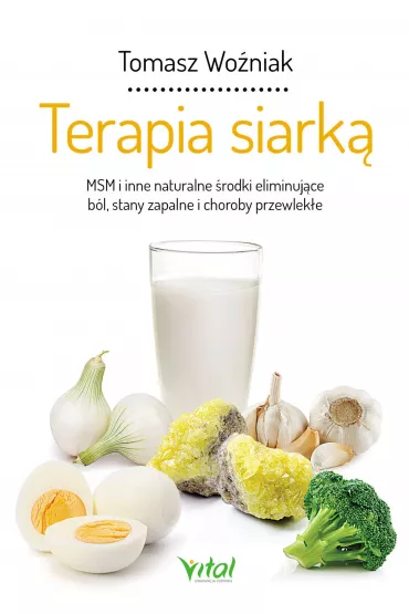 eBook Terapia siark�. MSM i inne naturalne �rodki eliminuj�ce b�l, stany zapalne i choroby przewlek�e pdf mobi epub - Tomasz Wo�niak