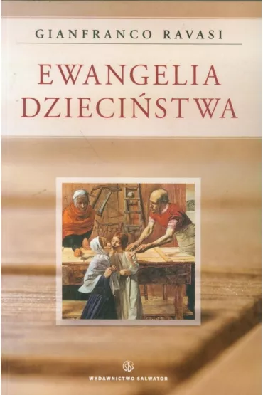 Ewangelia dzieci�stwa - Gianfranco Ravasi