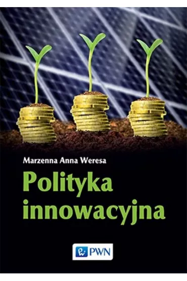 Polityka innowacyjna - Anna Weresa Marzenna